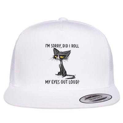 Cat Kitten Did I Roll My Eyes Out Loud Funny Sarcastic Flatbill Hat