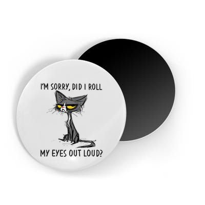Cat Kitten Did I Roll My Eyes Out Loud Funny Sarcastic Magnet