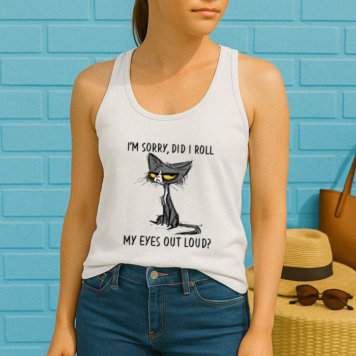 Cat Kitten Did I Roll My Eyes Out Loud Funny Sarcastic Womens Tank Top