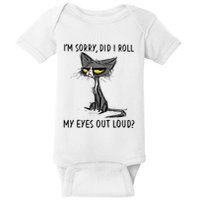 Cat Kitten Did I Roll My Eyes Out Loud Funny Sarcastic Baby Bodysuit