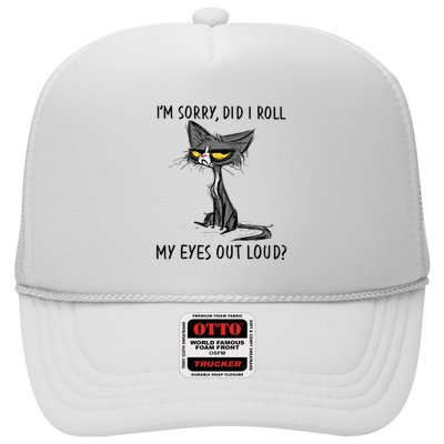 Cat Kitten Did I Roll My Eyes Out Loud Funny Sarcastic Trucker Hat