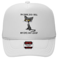 Cat Kitten Did I Roll My Eyes Out Loud Funny Sarcastic Trucker Hat