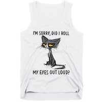 Cat Kitten Did I Roll My Eyes Out Loud Funny Sarcastic Tank Top