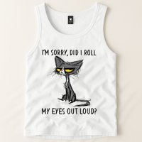 Cat Kitten Did I Roll My Eyes Out Loud Funny Sarcastic Tank Top