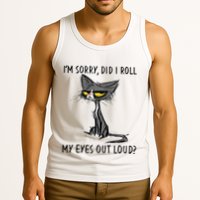 Cat Kitten Did I Roll My Eyes Out Loud Funny Sarcastic Tank Top