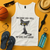 Cat Kitten Did I Roll My Eyes Out Loud Funny Sarcastic Tank Top