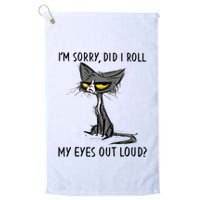Cat Kitten Did I Roll My Eyes Out Loud Funny Sarcastic Golf Towel