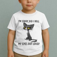 Cat Kitten Did I Roll My Eyes Out Loud Funny Sarcastic Toddler T-Shirt