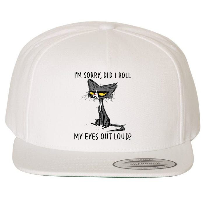 Cat Kitten Did I Roll My Eyes Out Loud Funny Sarcastic Wool Snapback Cap