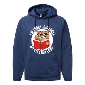 Cat Kitten Did I Roll My Eyes Out Loud Performance Fleece Hoodie