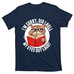 Cat Kitten Did I Roll My Eyes Out Loud T-Shirt