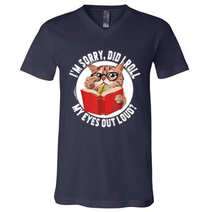 Cat Kitten Did I Roll My Eyes Out Loud V-Neck T-Shirt