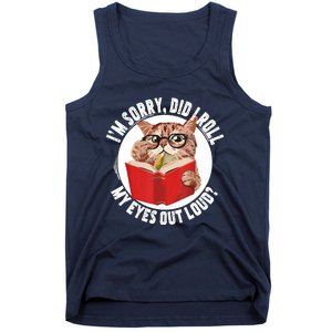 Cat Kitten Did I Roll My Eyes Out Loud Tank Top