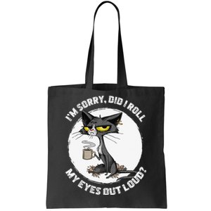 Cat Kitten Did I Roll My Eyes Out Loud Funny Sarcastic Tote Bag