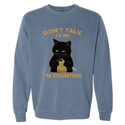 Cat Knits Don't Talk To Me I'm Counting Knitting Garment-Dyed Sweatshirt