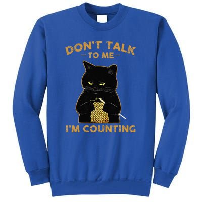 Cat Knits Don't Talk To Me I'm Counting Knitting Tall Sweatshirt