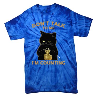 Cat Knits Don't Talk To Me I'm Counting Knitting Tie-Dye T-Shirt