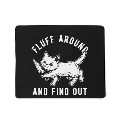 Cat Knife Fluff Around And Find Out Mousepad