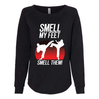 Cool Karate Gift For Funny Smell My Feet Karate Womens California Wash Sweatshirt