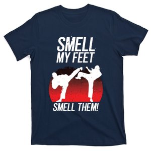 Cool Karate Gift For Funny Smell My Feet Karate T-Shirt