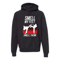 Cool Karate Gift For Boy Girl Funny Smell My Feet Karate Premium Hoodie