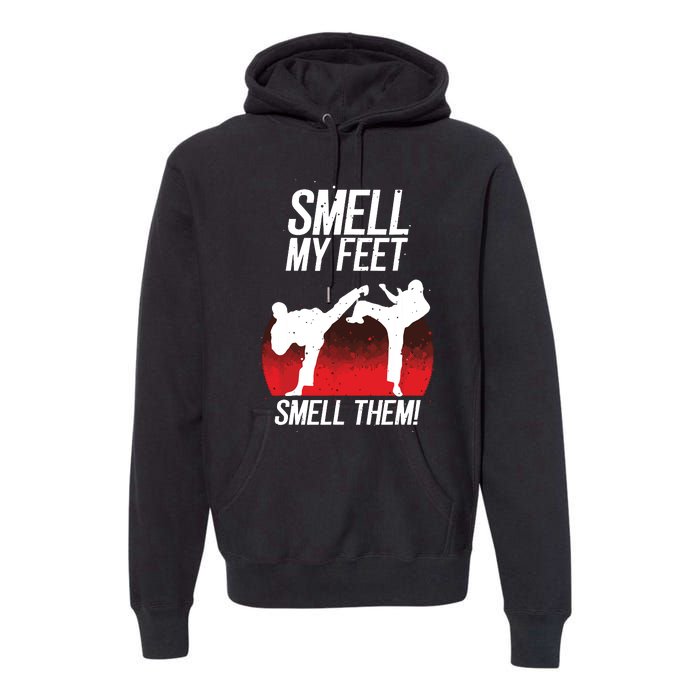 Cool Karate Gift For Boy Girl Funny Smell My Feet Karate Premium Hoodie