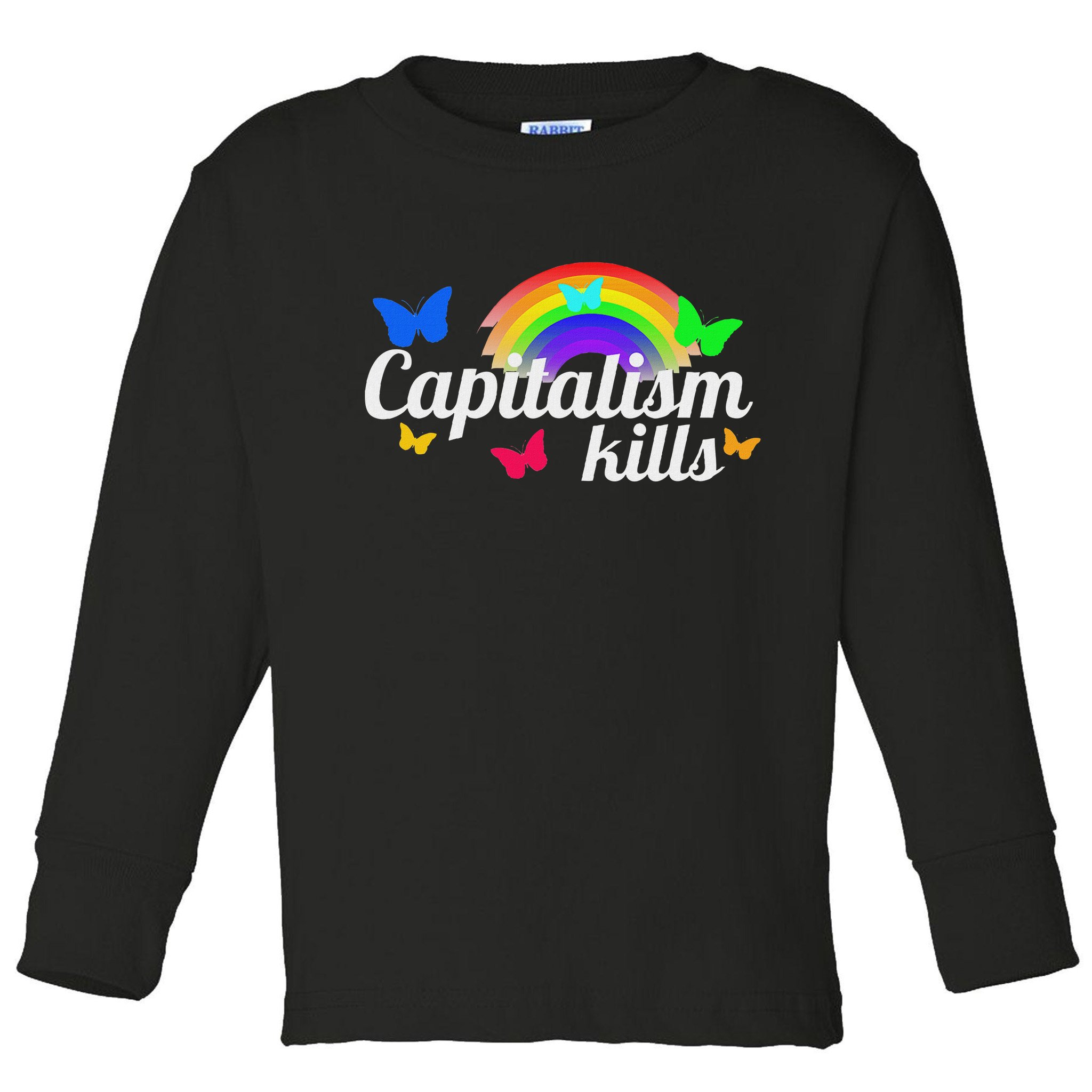 Capitalism Kills Ironic Anti Capitalist Toddler Long Sleeve Shirt