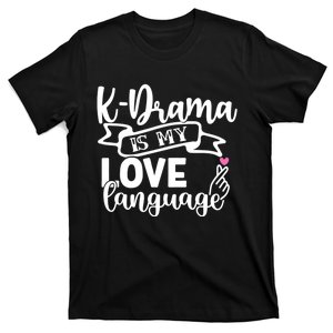 Cute Kdrama Is My Love Language Gift T-Shirt