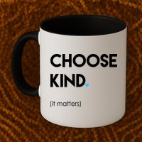 Choose Kind It Matters Mug