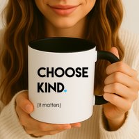 Choose Kind It Matters Mug
