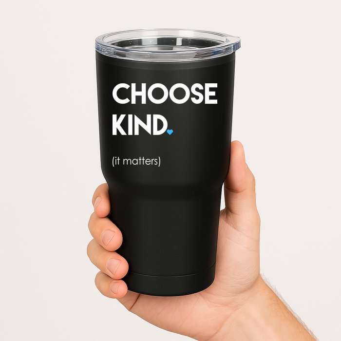 Choose Kind It Matters Tumbler
