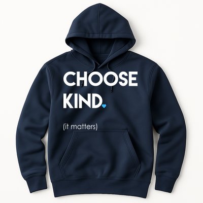 Choose Kind It Matters Hoodie