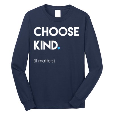 Choose Kind It Matters Long Sleeve Shirt