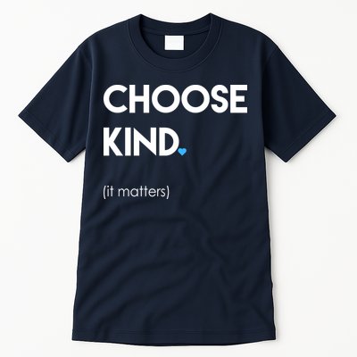 Choose Kind It Matters Tall T-Shirt