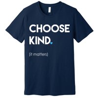 Choose Kind It Matters Premium T-Shirt