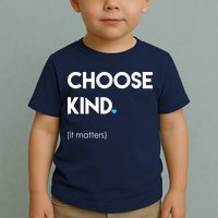 Choose Kind It Matters Toddler T-Shirt