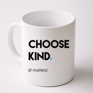 Choose Kind It Matters Coffee Mug