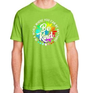 Choose Kindness In A World Where You Can Be Anything Be Kind Cute Daisy Flower R Adult ChromaSoft Performance T-Shirt