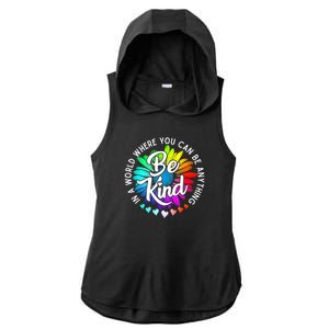 Choose Kindness In A World Where You Can Be Anything Be Kind Cute Daisy Flower R Ladies PosiCharge Tri-Blend Wicking Draft Hoodie Tank