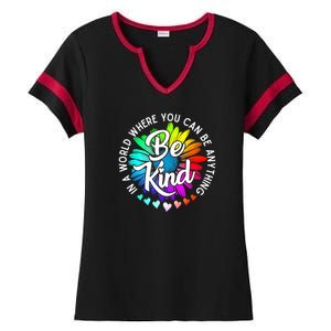 Choose Kindness In A World Where You Can Be Anything Be Kind Cute Daisy Flower R Ladies Halftime Notch Neck Tee