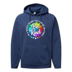 Choose Kindness In A World Where You Can Be Anything Be Kind Cute Daisy Flower R Performance Fleece Hoodie