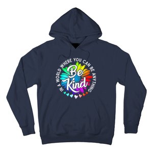 Choose Kindness In A World Where You Can Be Anything Be Kind Cute Daisy Flower R Hoodie