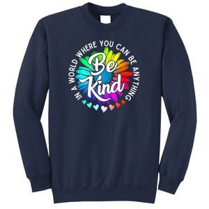 Choose Kindness In A World Where You Can Be Anything Be Kind Cute Daisy Flower R Sweatshirt