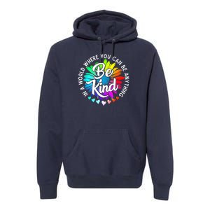 Choose Kindness In A World Where You Can Be Anything Be Kind Cute Daisy Flower R Premium Hoodie