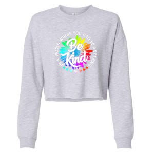 Choose Kindness In A World Where You Can Be Anything Be Kind Cute Daisy Flower R Cropped Pullover Crew