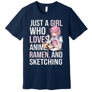 Cute Kawaii Just A Girl Who Loves Anime Ramen And Sketching Premium T-Shirt