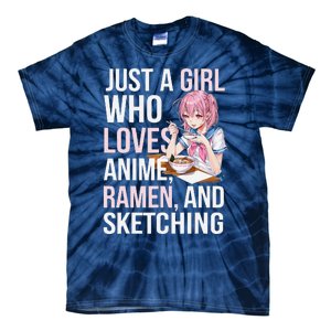 Cute Kawaii Just A Girl Who Loves Anime Ramen And Sketching Tie-Dye T-Shirt