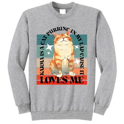 Cat Karma Loves Me Tall Sweatshirt