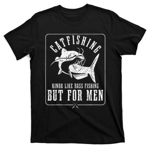 Catfishing Kinda Like Bass Fishing But Funny saying T-Shirt