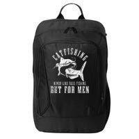 Catfishing Kinda Like Bass Fishing But Funny saying City Backpack